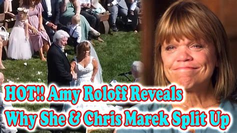 Amy Roloff Reveals Why She & Chris Marek Split Up